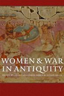 Women and War in Antiquity  9781421417622 Front Cover