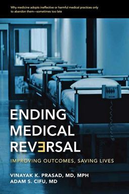 Ending Medical Reversal Improving Outcomes, Saving Lives  9781421417721 Front Cover