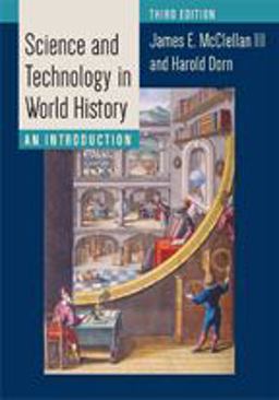 Science and Technology in World History: An Introduction  9781421417745 Front Cover