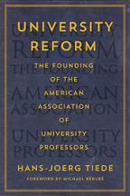 University Reform The Founding of the American Association of University Professors  9781421418261 Front Cover