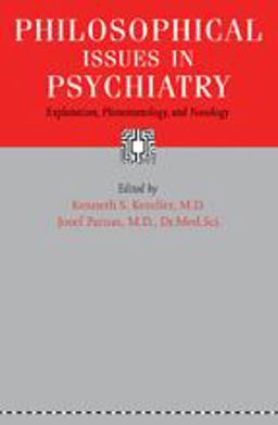 Philosophical Issues in Psychiatry Explanation, Phenomenology, and Nosology  9781421418360 Front Cover