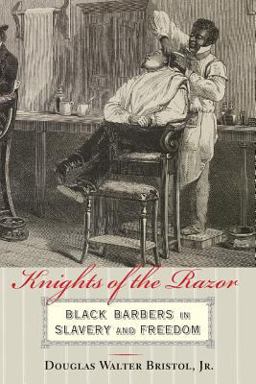 Knights of the Razor Black Barbers in Slavery and Freedom  9781421418391 Front Cover