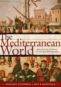 The Mediterranean World: From the Fall of Rome to the Rise of Napoleon  9781421419015 Front Cover