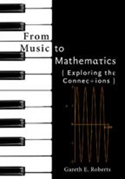 From Music to Mathematics Exploring the Connections  9781421419183 Front Cover