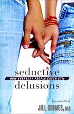 Seductive Delusions How Everyday People Catch STIs 2nd 9781421419244 Front Cover