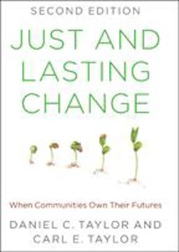 Just and Lasting Change When Communities Own Their Futures 2nd 9781421419473 Front Cover