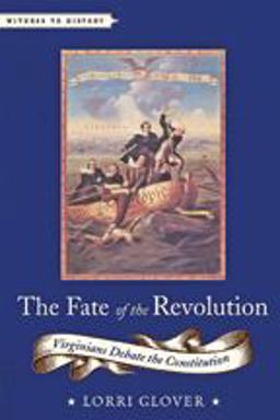 Fate of the Revolution Virginians Debate the Constitution  9781421420028 Front Cover