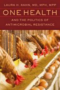 One Health and the Politics of Antimicrobial Resistance  9781421420042 Front Cover