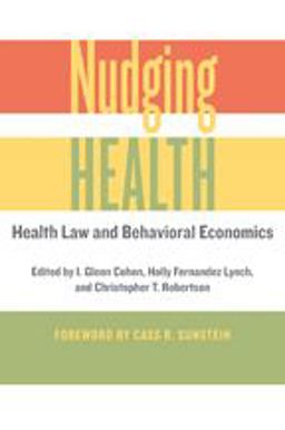 Nudging Health Health Law and Behavioral Economics  9781421421018 Front Cover