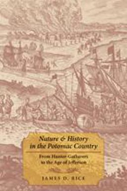 Nature and History in the Potomac Country From Hunter-Gatherers to the Age of Jefferson  9781421421513 Front Cover