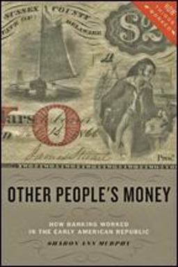 Other People's Money How Banking Worked in the Early American Republic  9781421421759 Front Cover