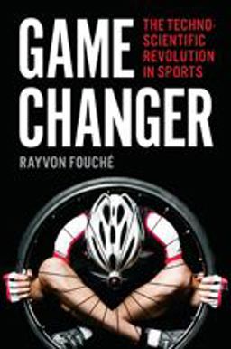 Game Changer The Technoscientific Revolution in Sports  9781421421797 Front Cover