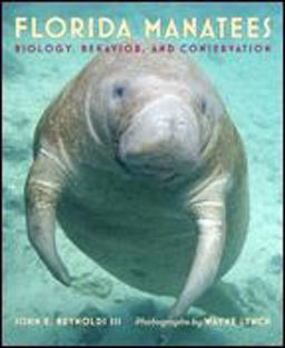 Florida Manatees Biology, Behavior, and Conservation  9781421421919 Front Cover