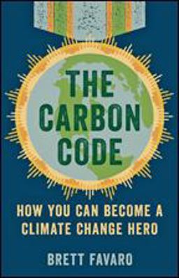 Carbon Code How You Can Become a Climate Change Hero  9781421422534 Front Cover