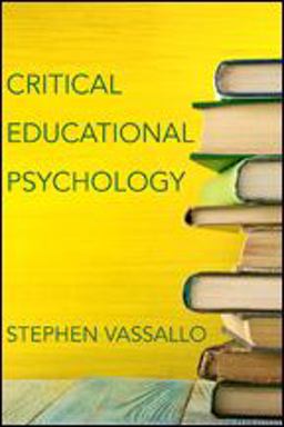 Critical Educational Psychology An Examination of Foundational Features of the Field  9781421422633 Front Cover