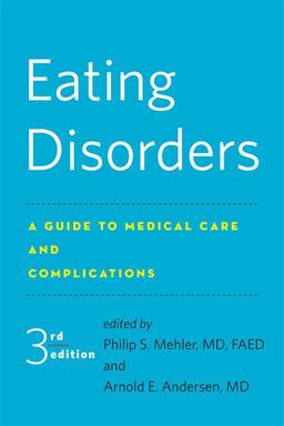 Eating Disorders A Guide to Medical Care and Complications 3rd 9781421423432 Front Cover