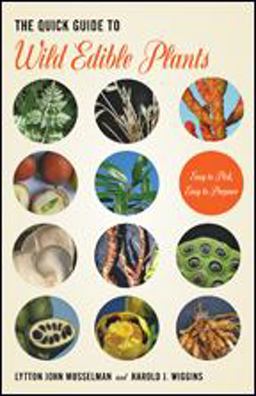 Quick Guide to Wild Edible Plants Easy to Pick, Easy to Prepare  9781421424293 Front Cover