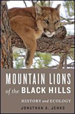 Mountain Lions of the Black Hills History and Ecology  9781421424422 Front Cover