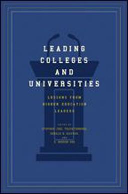 Leading Colleges and Universities Lessons from Higher Education Leaders  9781421424927 Front Cover