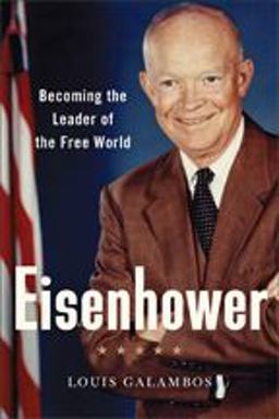 Eisenhower Becoming the Leader of the Free World  9781421425047 Front Cover