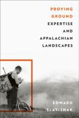 Proving Ground Expertise and Appalachian Landscapes  9781421425399 Front Cover