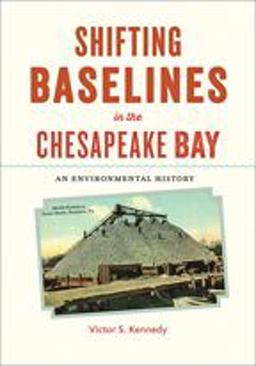 Shifting Baselines in the Chesapeake Bay An Environmental History  9781421426549 Front Cover