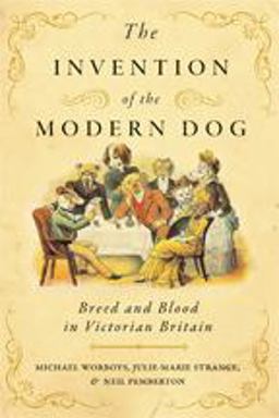 Invention of the Modern Dog Breed and Blood in Victorian Britain  9781421426587 Front Cover