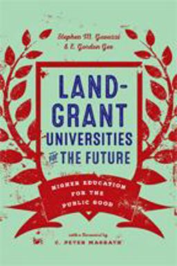 Land-Grant Universities for the Future Higher Education for the Public Good  9781421426853 Front Cover