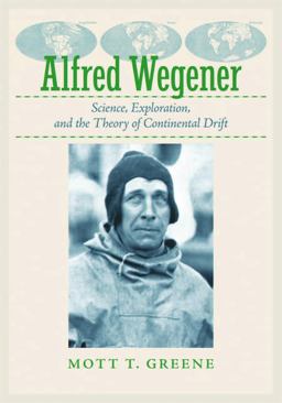 Alfred Wegener Science, Exploration, and the Theory of Continental Drift  9781421427096 Front Cover