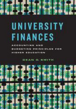 University Finances Accounting and Budgeting Principles for Higher Education  9781421427256 Front Cover