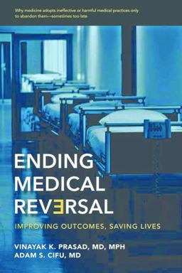Ending Medical Reversal Improving Outcomes, Saving Lives  9781421429045 Front Cover