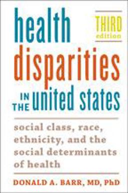 Health Disparities in the United States: Social Class, Race, Ethnicity, and the Social Determinants of Health  9781421432571 Front Cover