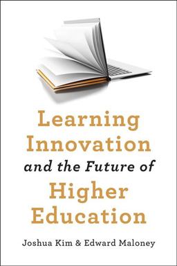Learning Innovation and the Future of Higher Education Learning Innovation and the Future of Higher Education