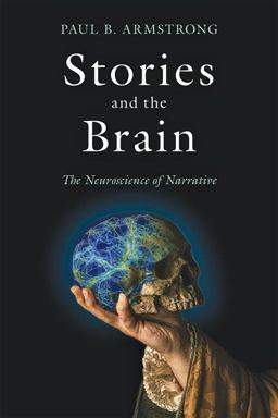 Stories and the Brain The Neuroscience of Narrative  9781421437750 Front Cover