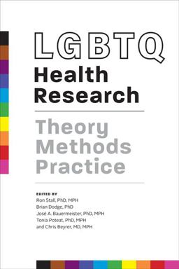 LGBTQ Health Research Theory, Methods, Practice  9781421438788 Front Cover
