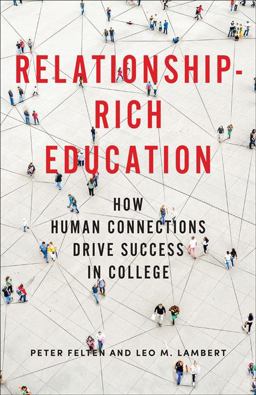 Relationship-Rich Education How Human Connections Drive Success in College  9781421439365 Front Cover