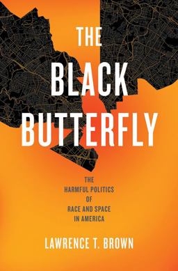 Black Butterfly The Harmful Politics of Race and Space in America  9781421439877 Front Cover