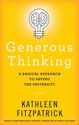 Generous Thinking A Radical Approach to Saving the University  9781421440057 Front Cover