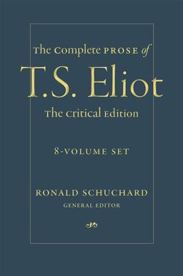 The Complete Prose of T. S. Eliot: the Critical Edition