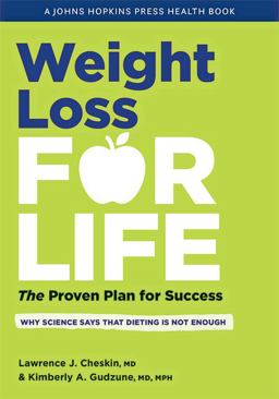 Weight Loss for Life The Proven Plan to Healthy Eating and Habits That Lead to Success  9781421441948 Front Cover