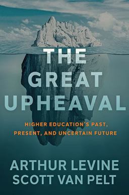 Great Upheaval Higher Education's Past, Present, and Uncertain Future  9781421442570 Front Cover