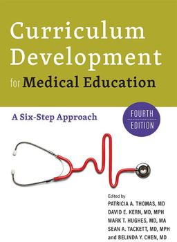 Curriculum Development for Medical Education A Six-Step Approach 4th 9781421444093 Front Cover