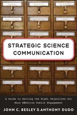 Strategic Science Communication A Guide to Setting the Right Objectives for More Effective Public Engagement  9781421444208 Front Cover