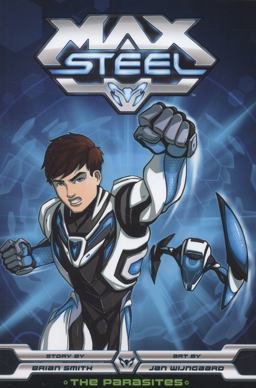 Max Steel: The Parasites, Vol. 1