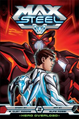 Max Steel: Hero Overload  9781421557267 Front Cover
