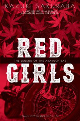 Red Girls The Legend of the Akakuchibas  9781421578576 Front Cover