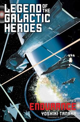 Legend of the Galactic Heroes, Vol. 3 Endurance  9781421584966 Front Cover