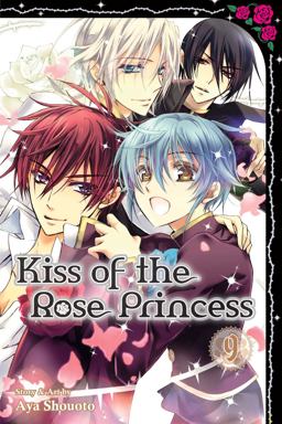 Kiss of the Rose Princess, Vol. 9  9781421585703 Front Cover