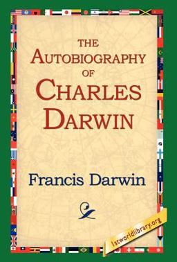 The Autobiography of Charles Darwin