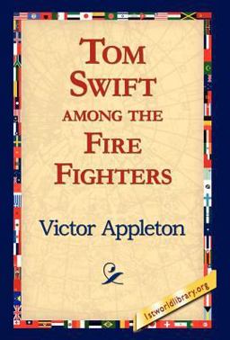 Tom Swift among the Fire Fighters